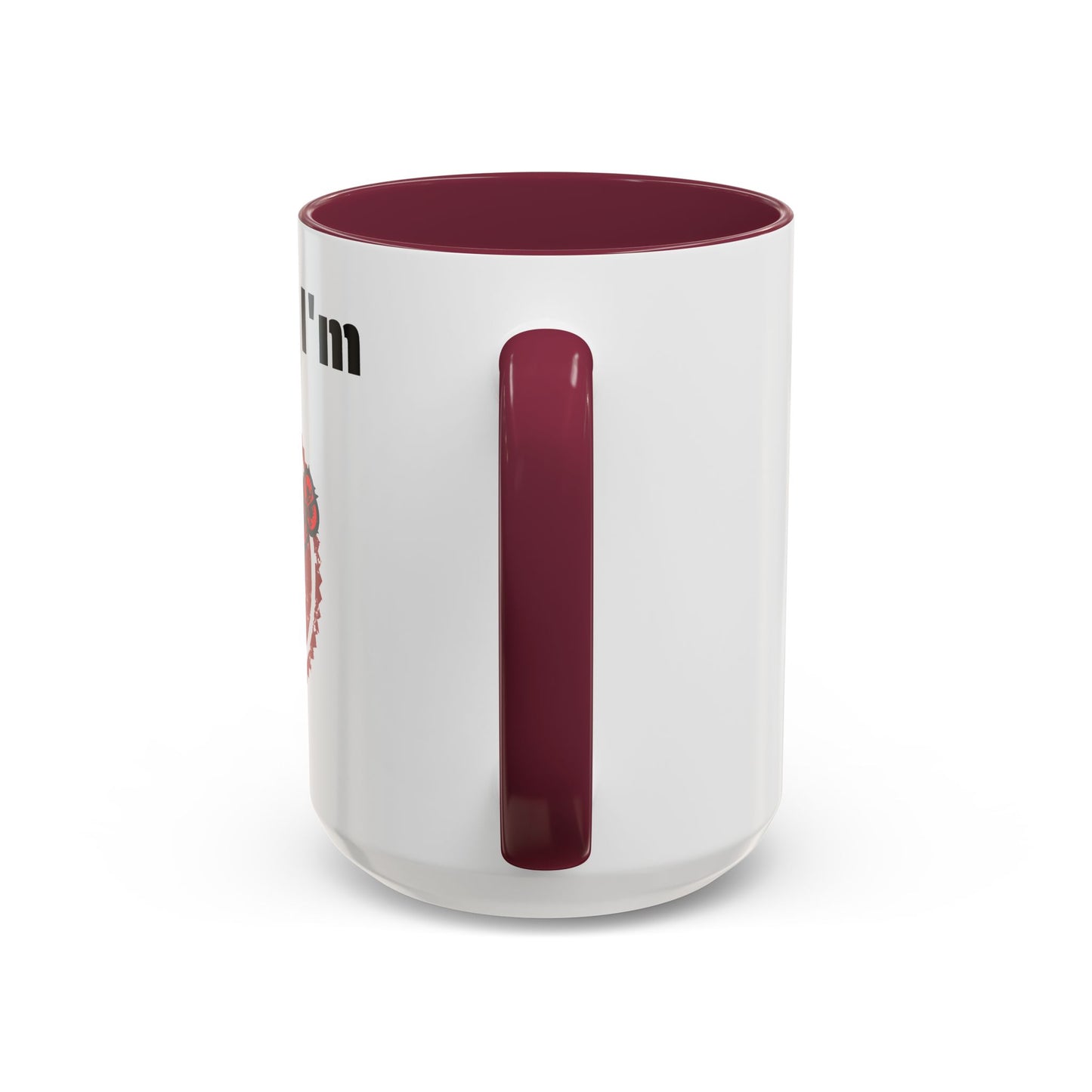 So Fine I'm overdue Colorful Mugs (11oz, 15oz)