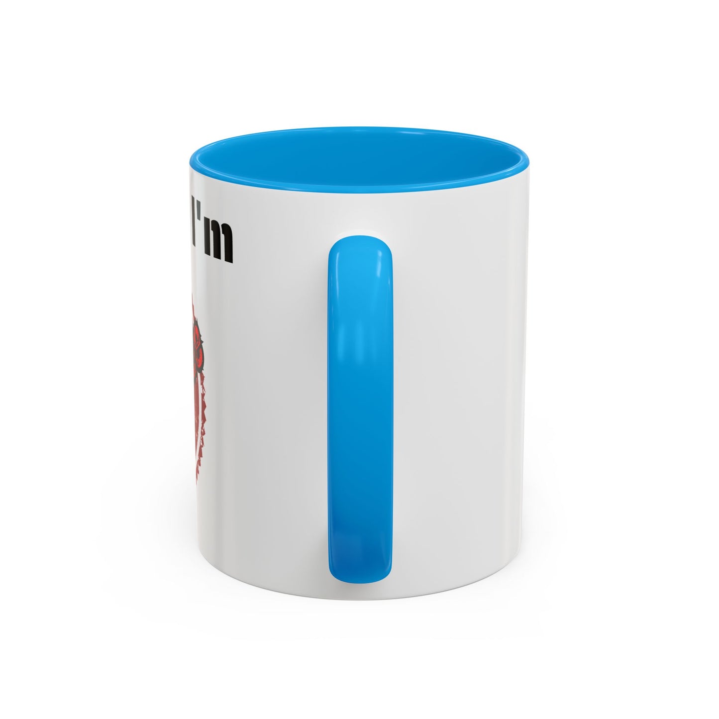 So Fine I'm overdue Colorful Mugs (11oz, 15oz)
