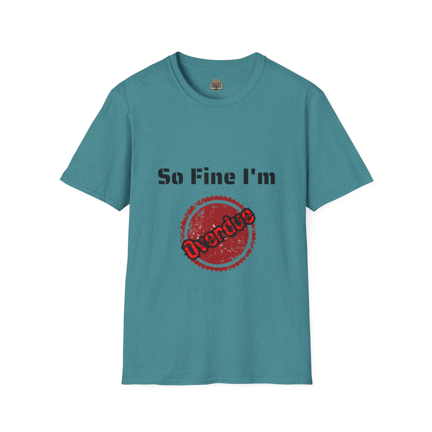 So Fine I'm Overdue Unisex Softstyle T-Shirt