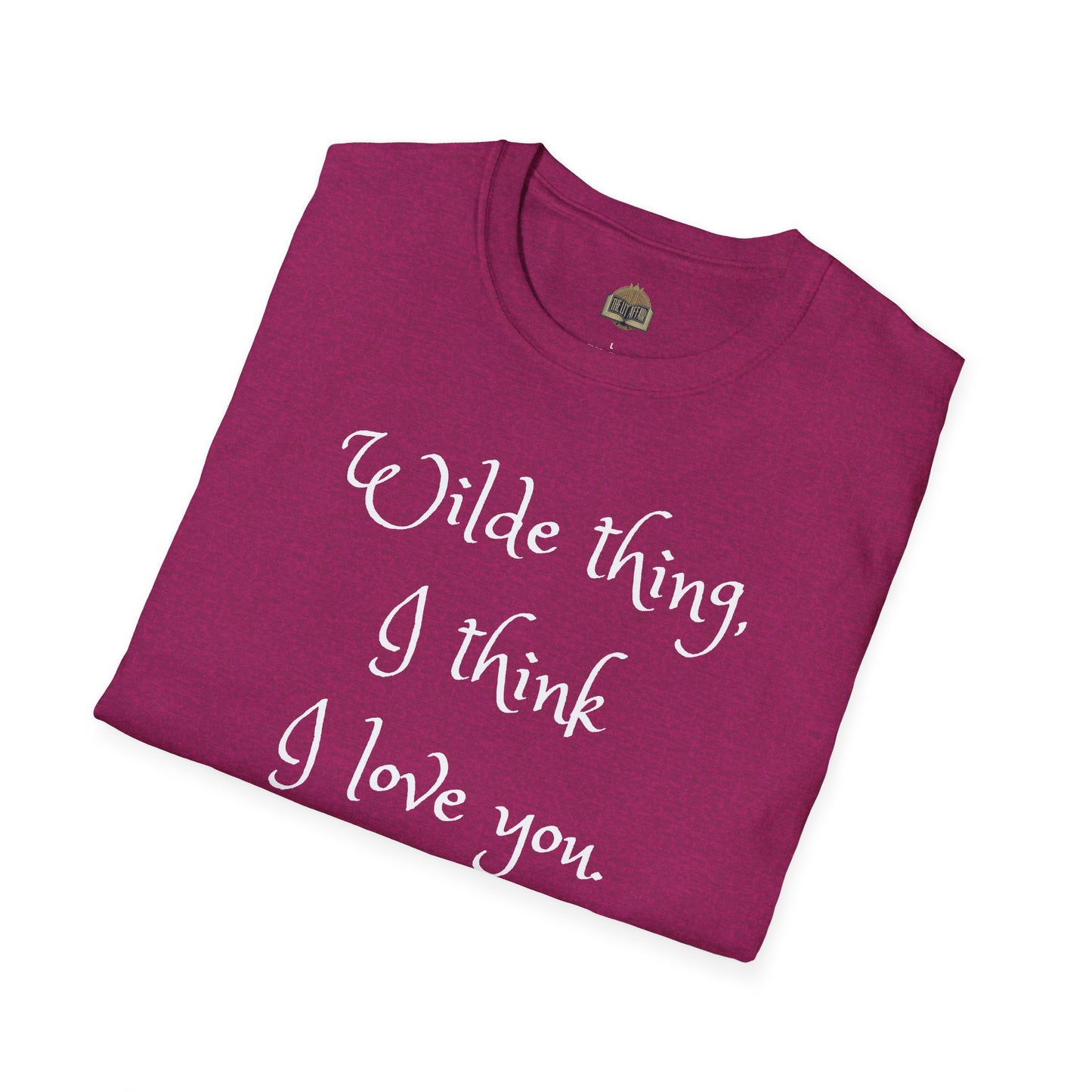 Wilde Thing, I think I love you Unisex Softstyle T-Shirt