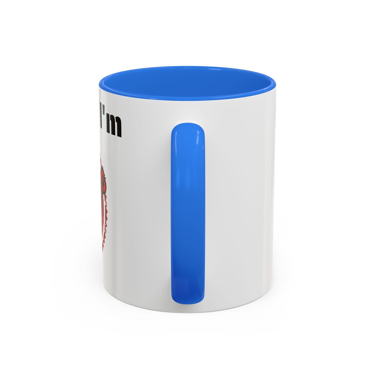 So Fine I'm overdue Colorful Mugs (11oz, 15oz)