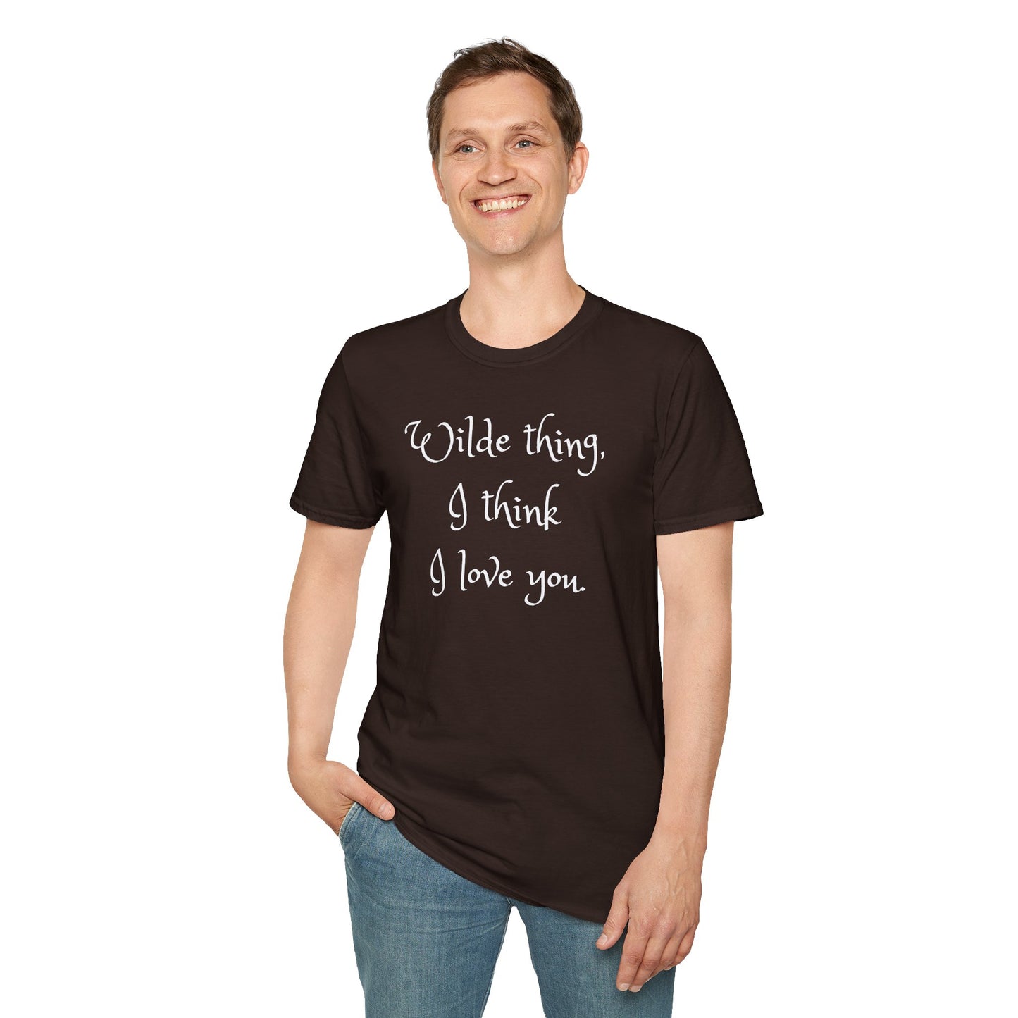 Wilde Thing, I think I love you Unisex Softstyle T-Shirt