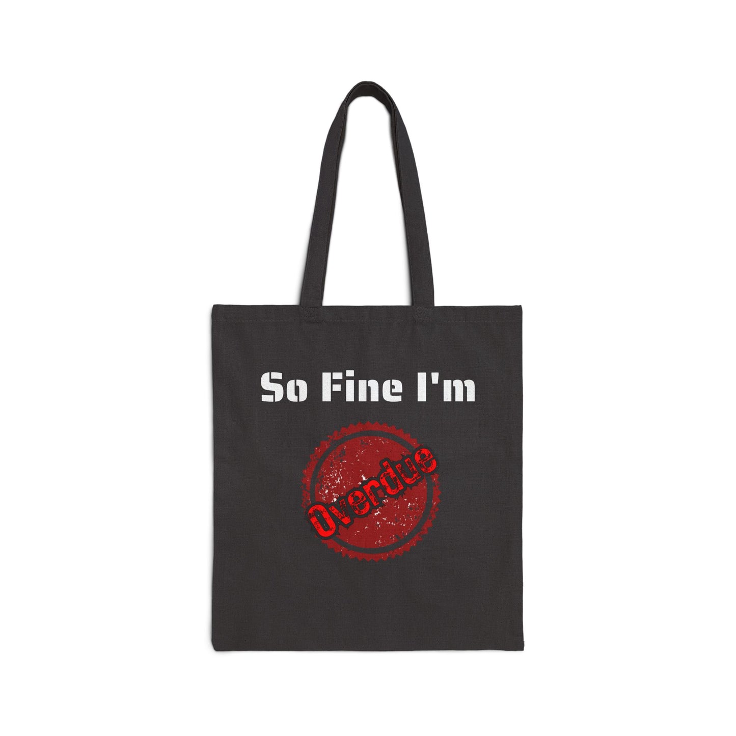 So fine I'm Overdue Cotton Canvas Tote Bag