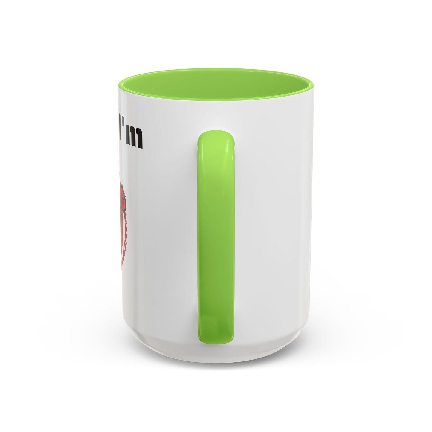 So Fine I'm overdue Colorful Mugs (11oz, 15oz)