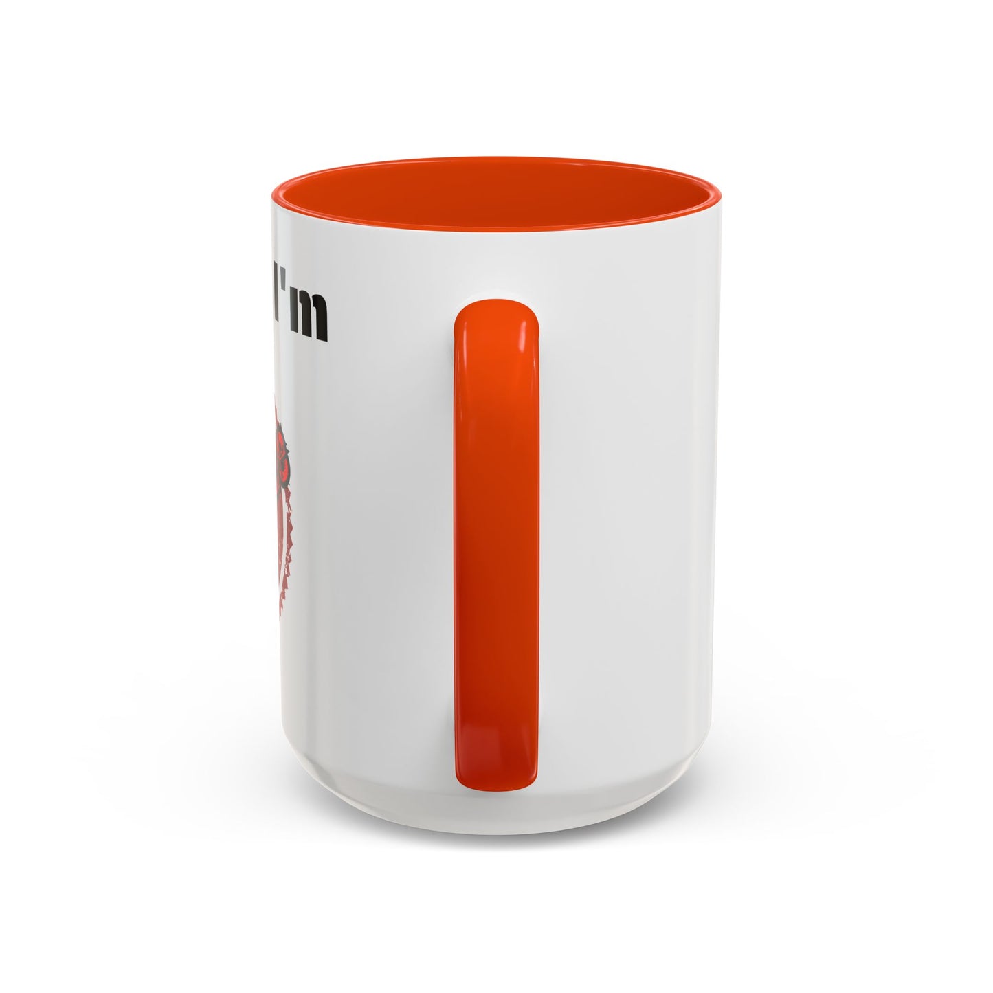 So Fine I'm overdue Colorful Mugs (11oz, 15oz)
