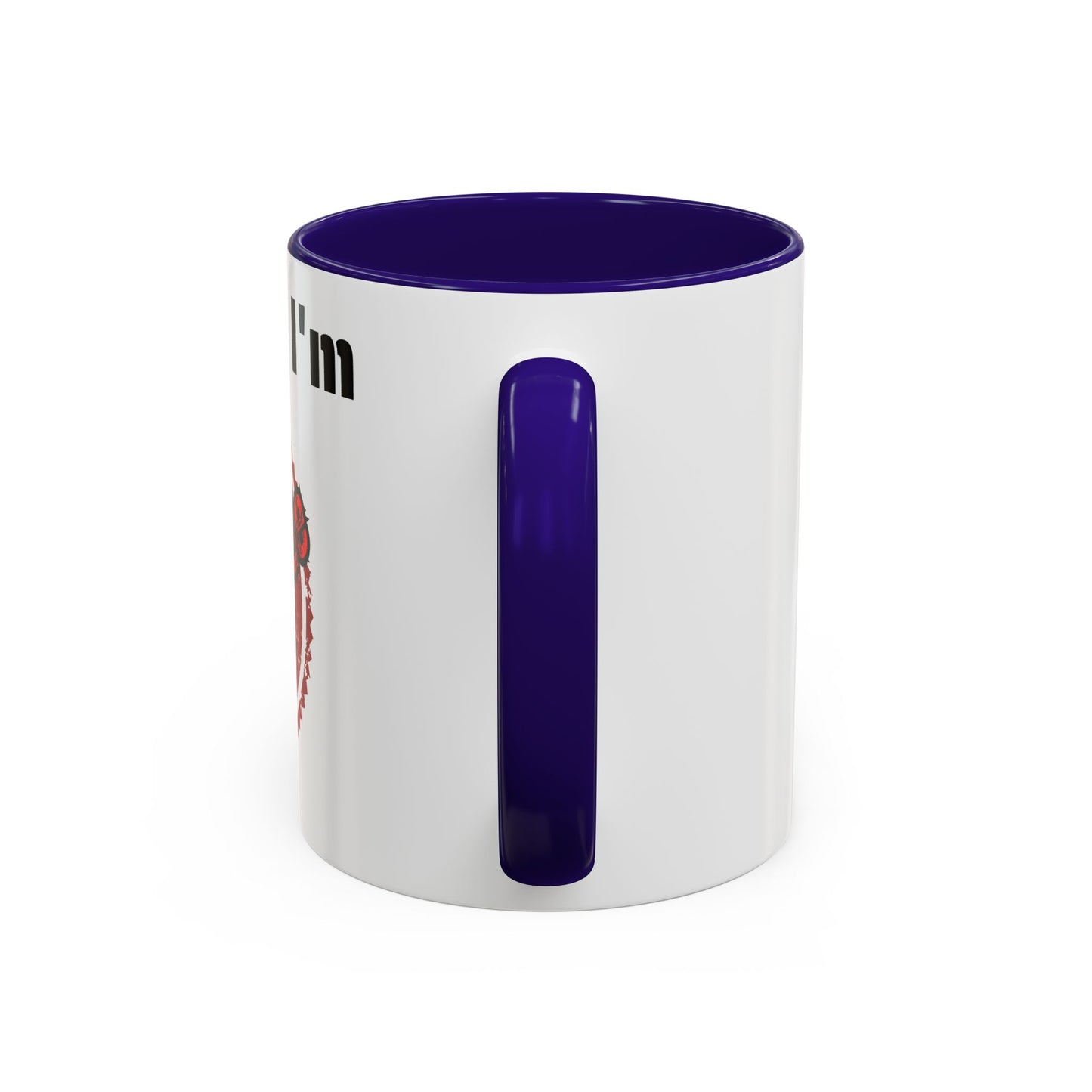 So Fine I'm overdue Colorful Mugs (11oz, 15oz)