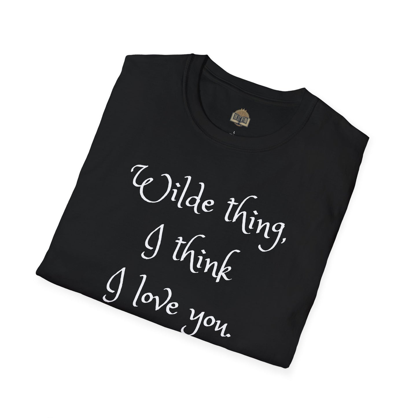 Wilde Thing, I think I love you Unisex Softstyle T-Shirt
