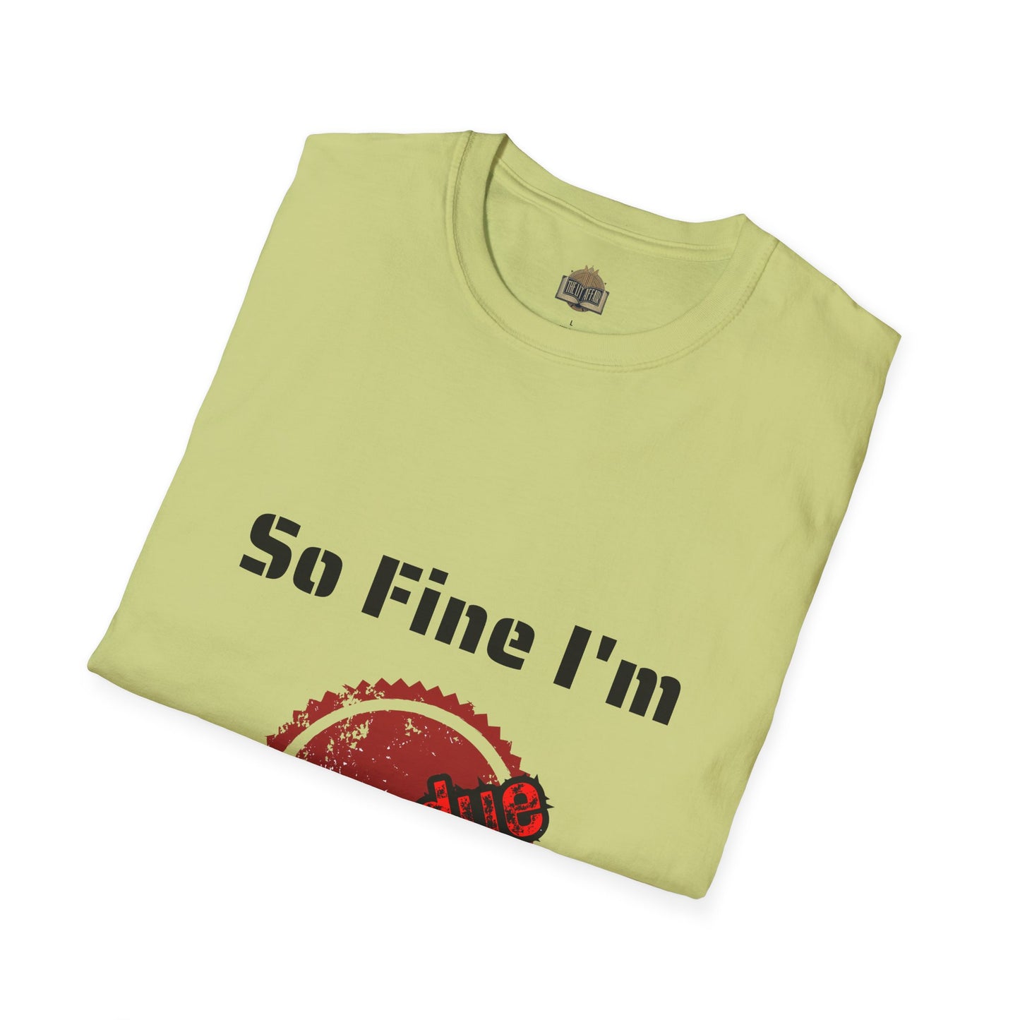 So Fine I'm Overdue Unisex Softstyle T-Shirt