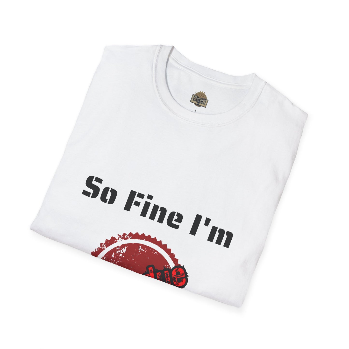 So Fine I'm Overdue Unisex Softstyle T-Shirt