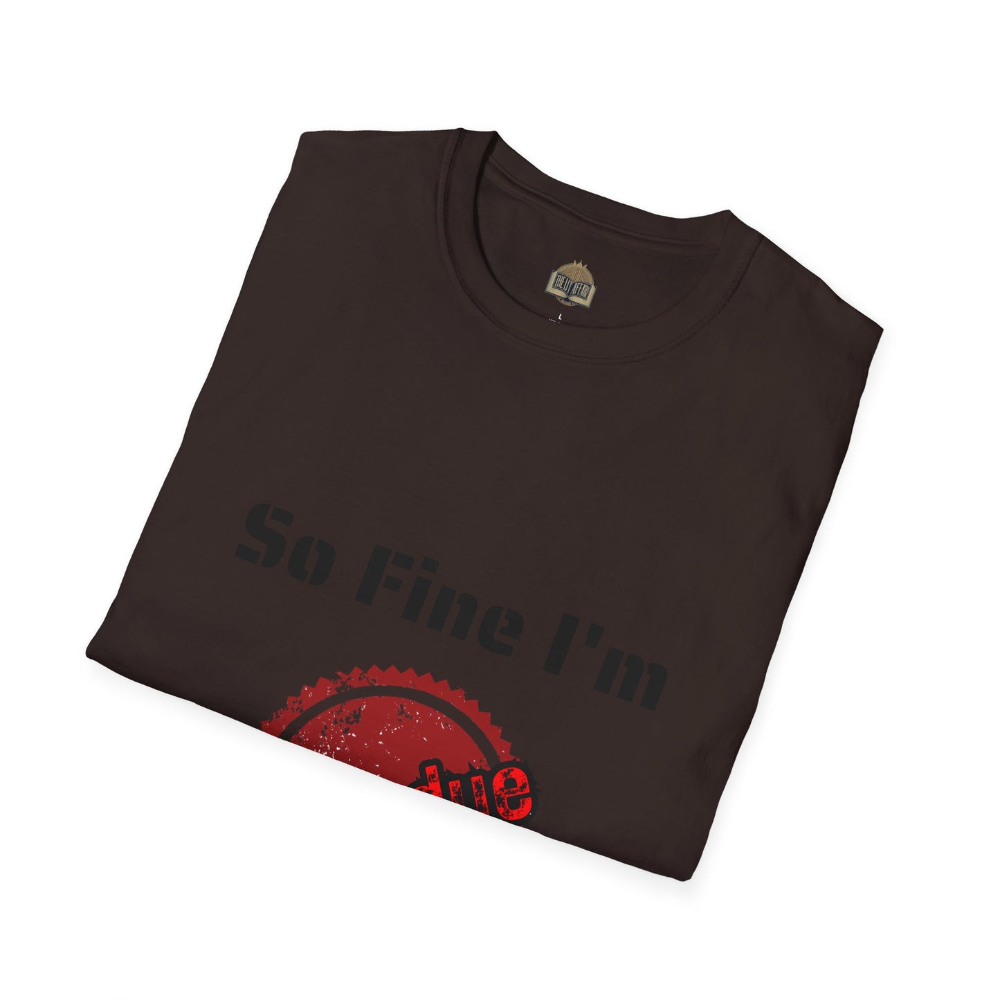 So Fine I'm Overdue Unisex Softstyle T-Shirt