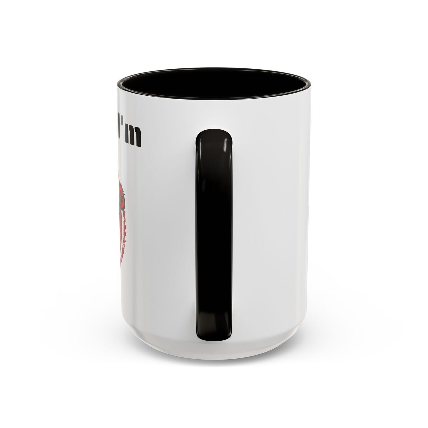 So Fine I'm overdue Colorful Mugs (11oz, 15oz)