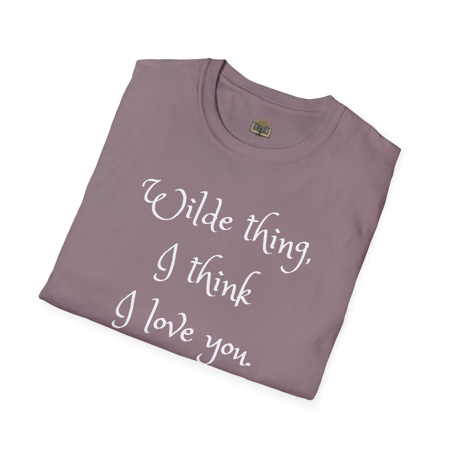 Wilde Thing, I think I love you Unisex Softstyle T-Shirt