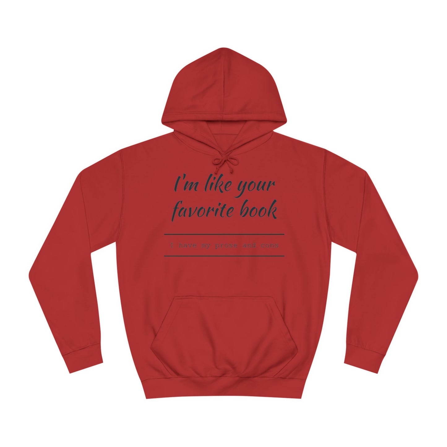 I'm Like Your Favorite Book Unisex College Hoodie