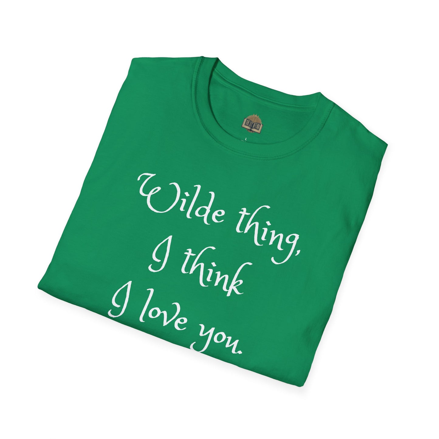 Wilde Thing, I think I love you Unisex Softstyle T-Shirt