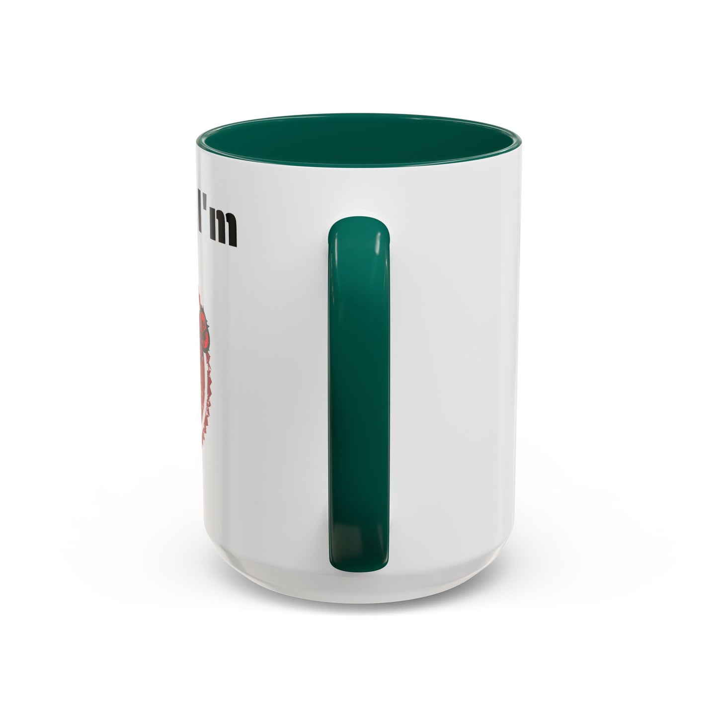 So Fine I'm overdue Colorful Mugs (11oz, 15oz)