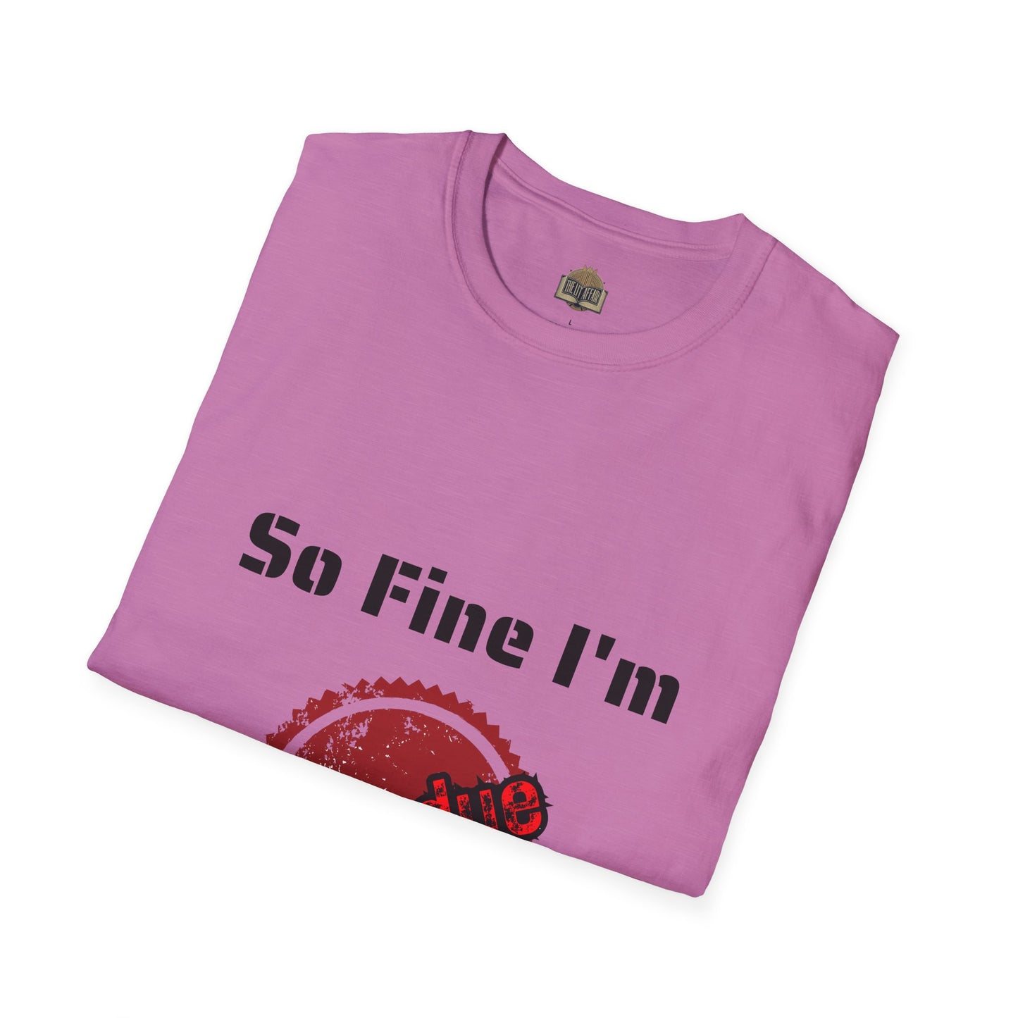 So Fine I'm Overdue Unisex Softstyle T-Shirt
