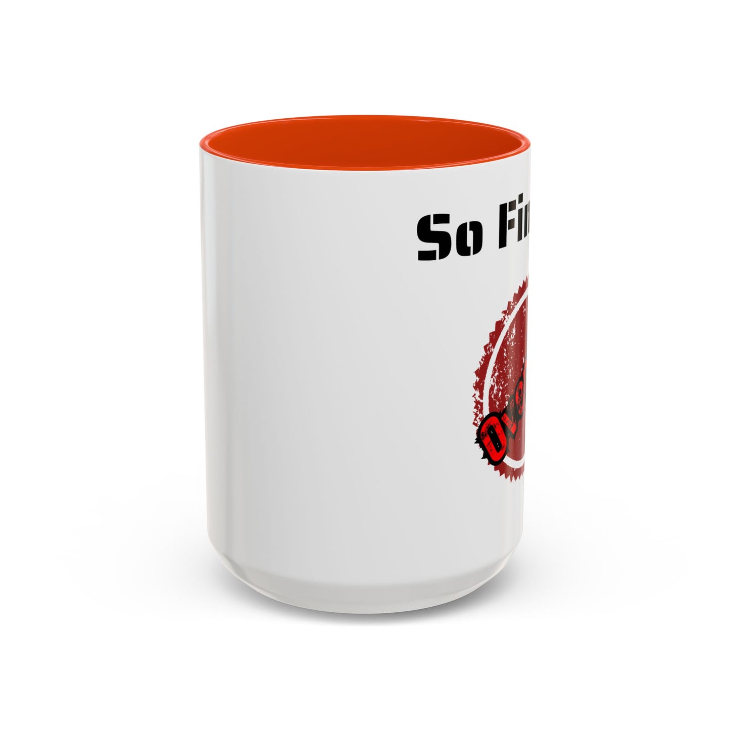 So Fine I'm overdue Colorful Mugs (11oz, 15oz)
