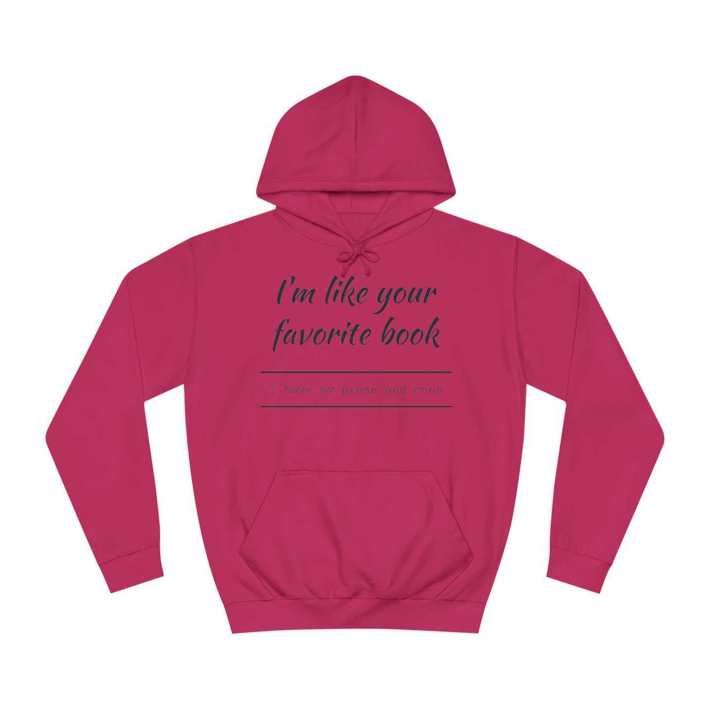I'm Like Your Favorite Book Unisex College Hoodie