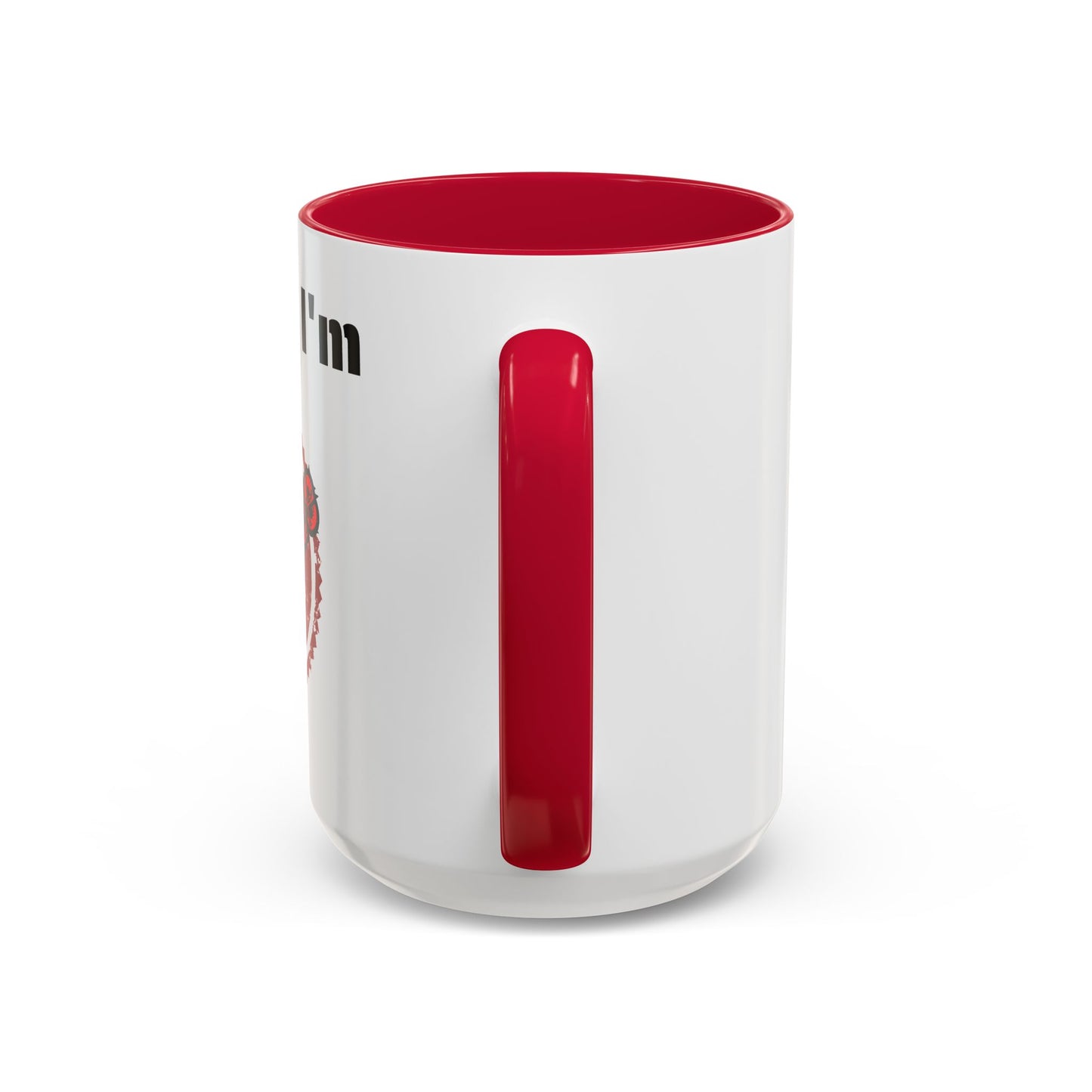 So Fine I'm overdue Colorful Mugs (11oz, 15oz)