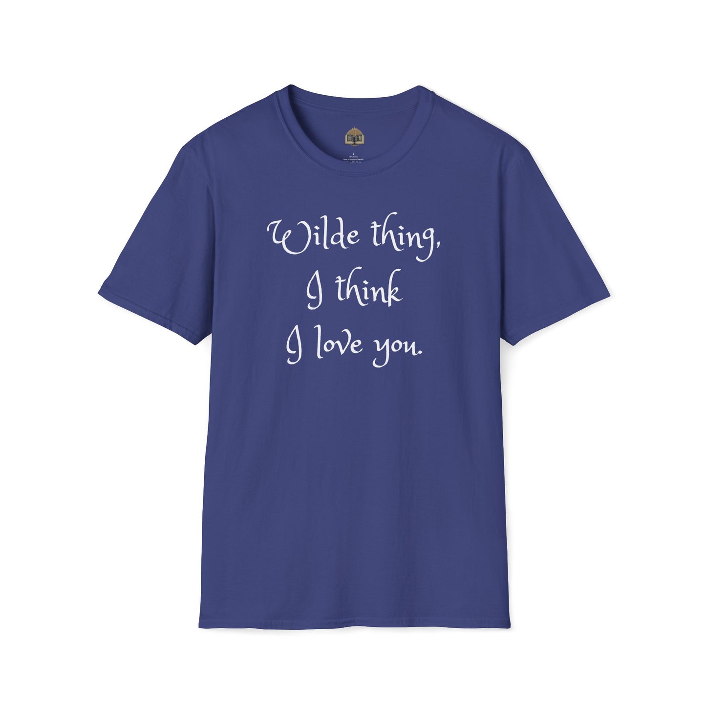 Wilde Thing, I think I love you Unisex Softstyle T-Shirt