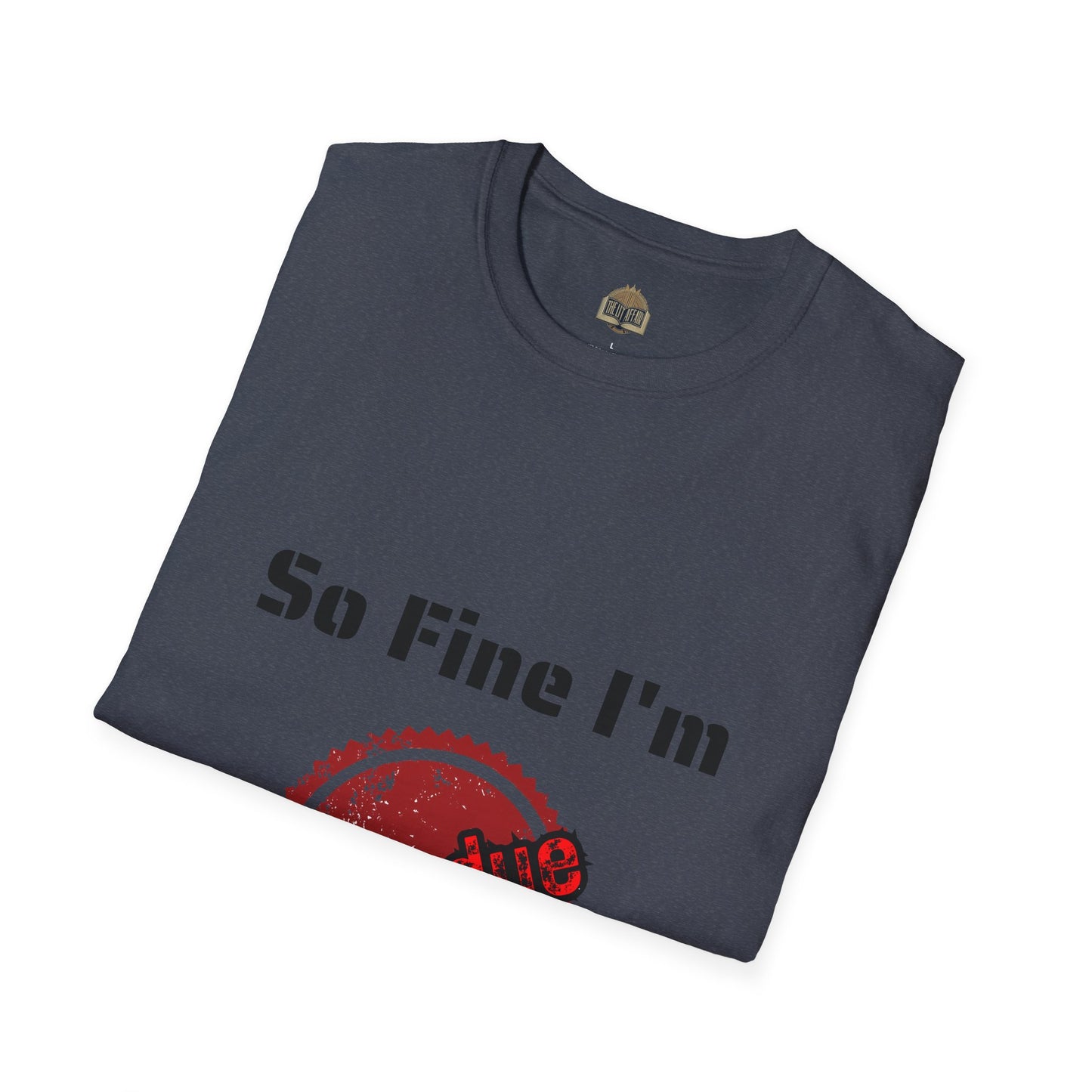 So Fine I'm Overdue Unisex Softstyle T-Shirt