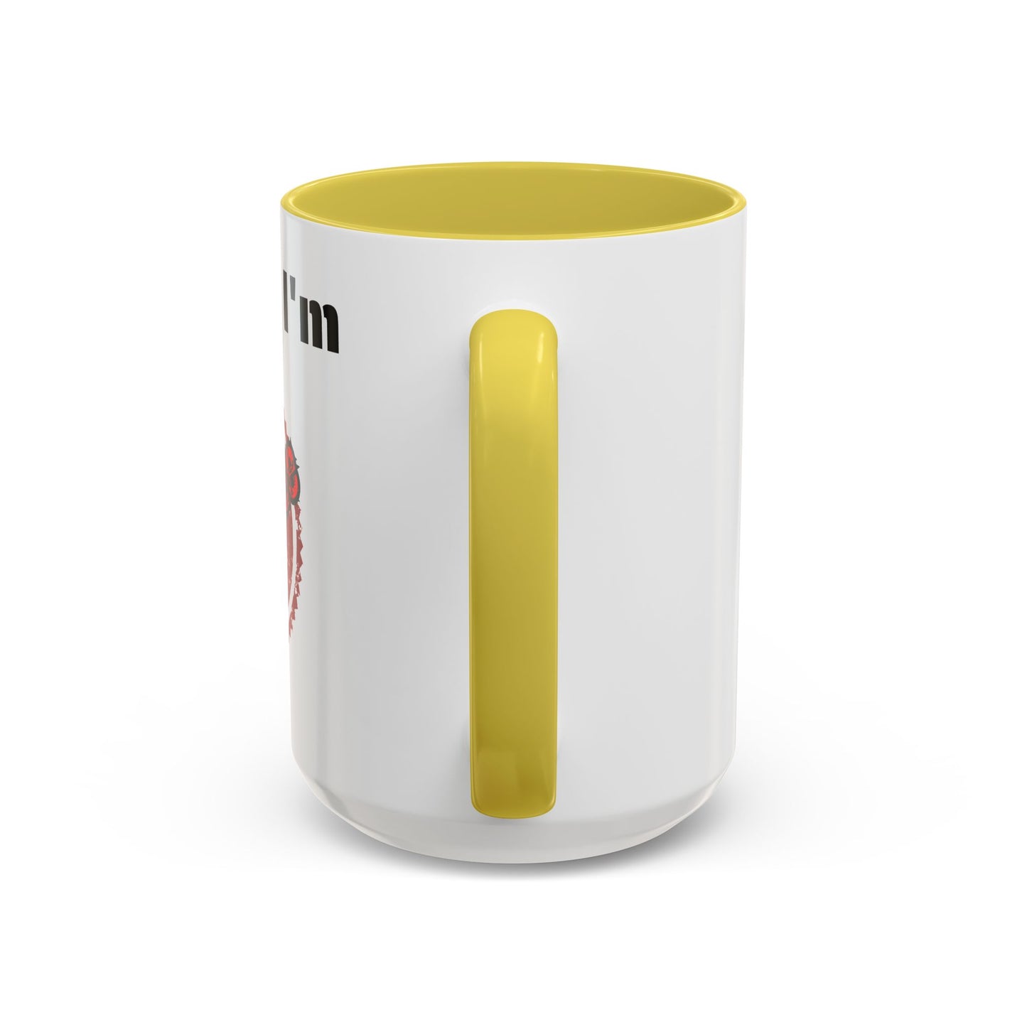 So Fine I'm overdue Colorful Mugs (11oz, 15oz)