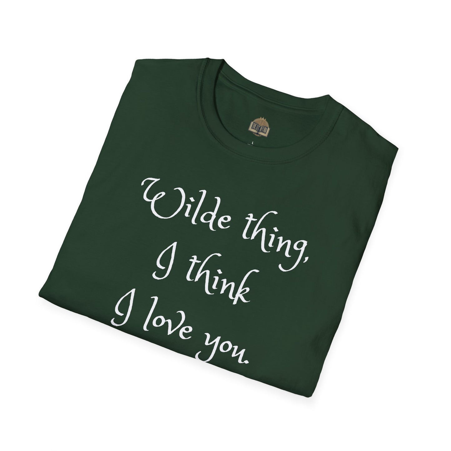 Wilde Thing, I think I love you Unisex Softstyle T-Shirt