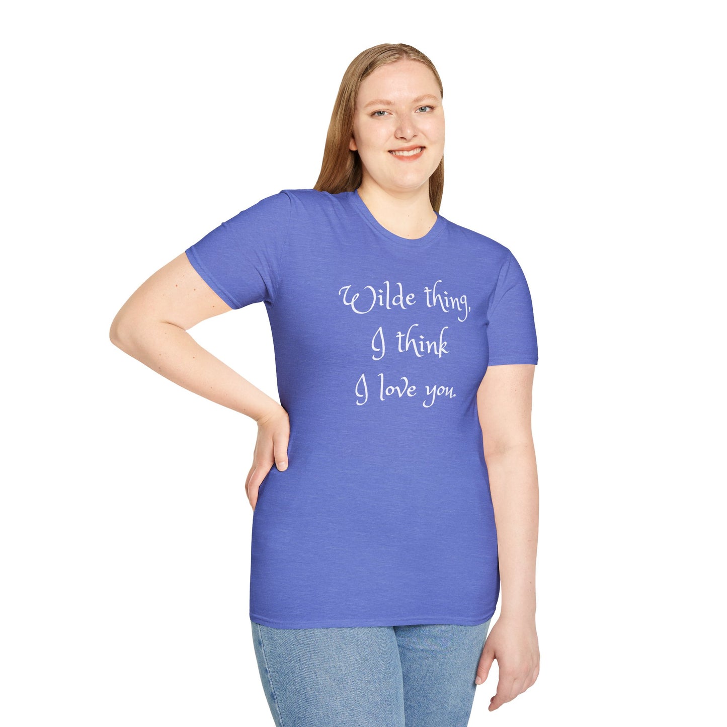 Wilde Thing, I think I love you Unisex Softstyle T-Shirt