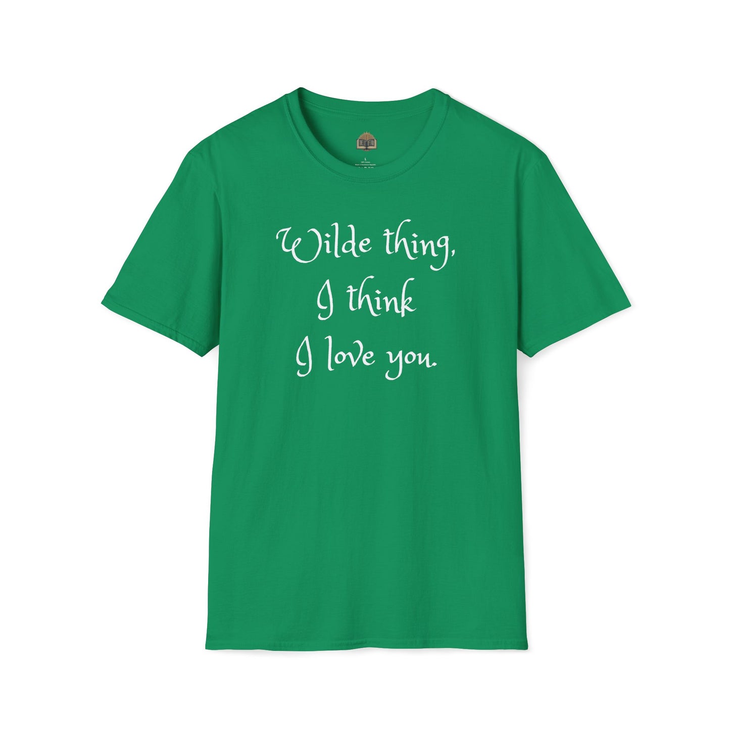 Wilde Thing, I think I love you Unisex Softstyle T-Shirt