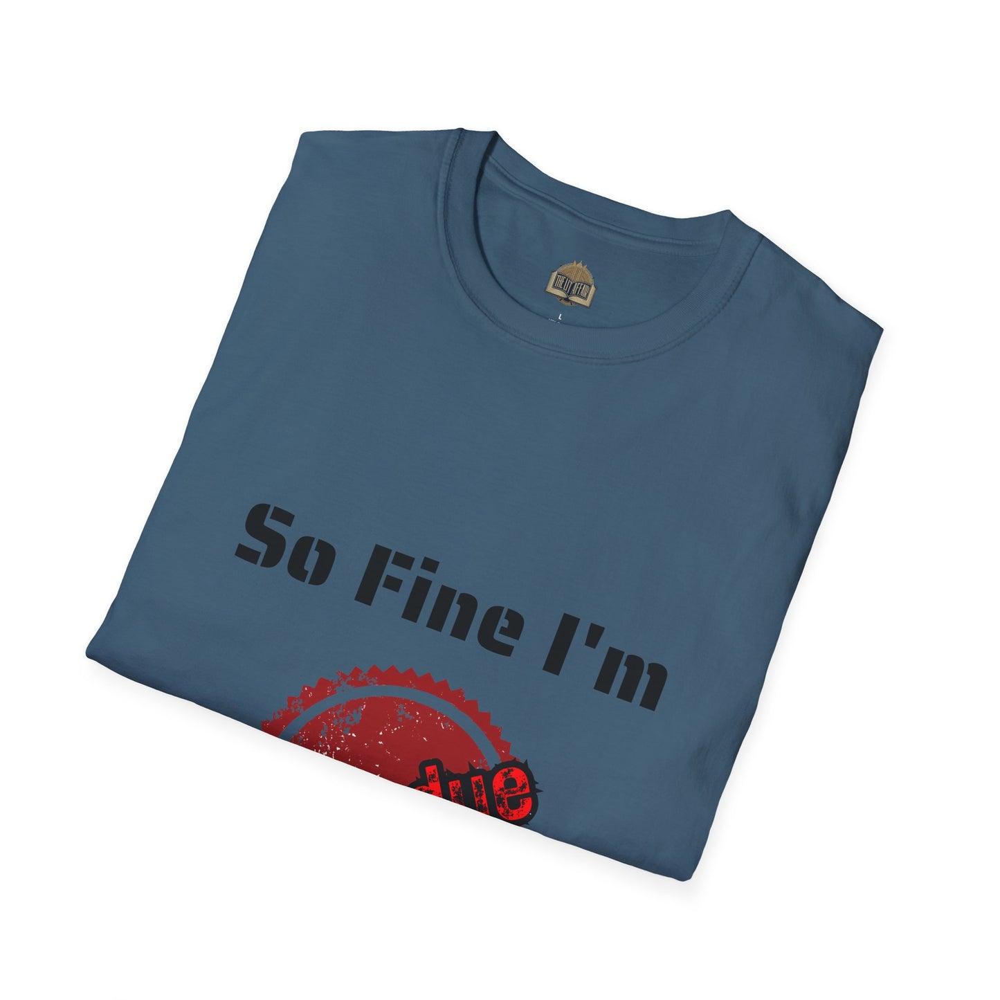 So Fine I'm Overdue Unisex Softstyle T-Shirt