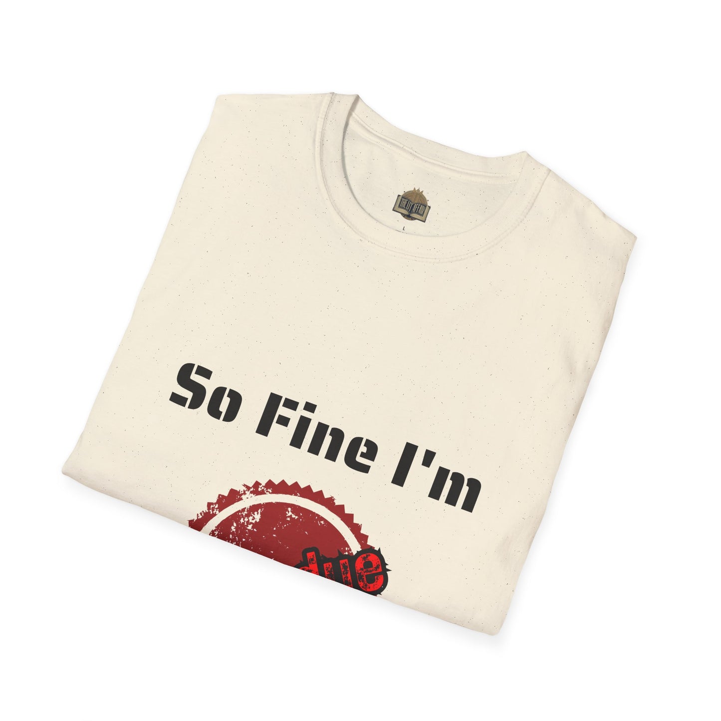 So Fine I'm Overdue Unisex Softstyle T-Shirt