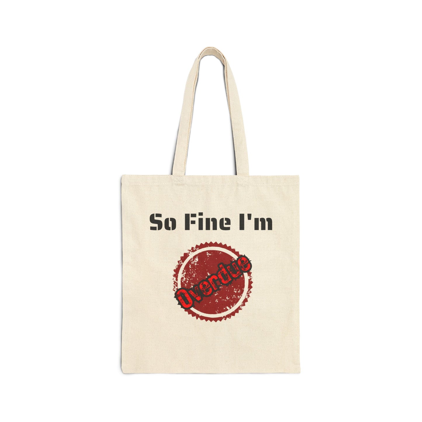 So fine I'm Overdue Cotton Canvas Tote Bag