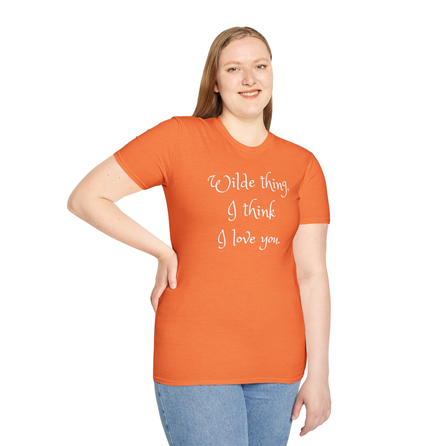 Wilde Thing, I think I love you Unisex Softstyle T-Shirt