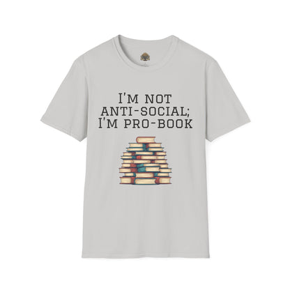 I'm Not Anti-Social I'm Pro Book Unisex Softstyle T-Shirt