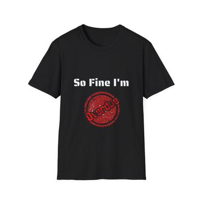 So Fine I'm Overdue Unisex Softstyle T-Shirt