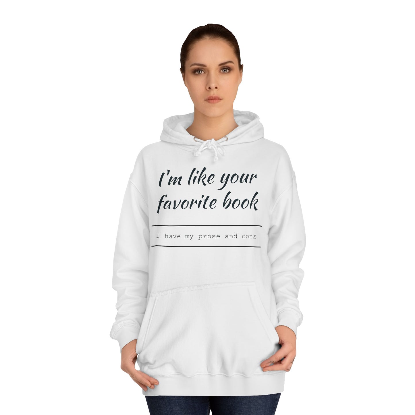 I'm Like Your Favorite Book Unisex College Hoodie