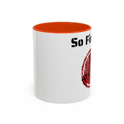 So Fine I'm overdue Colorful Mugs (11oz, 15oz)