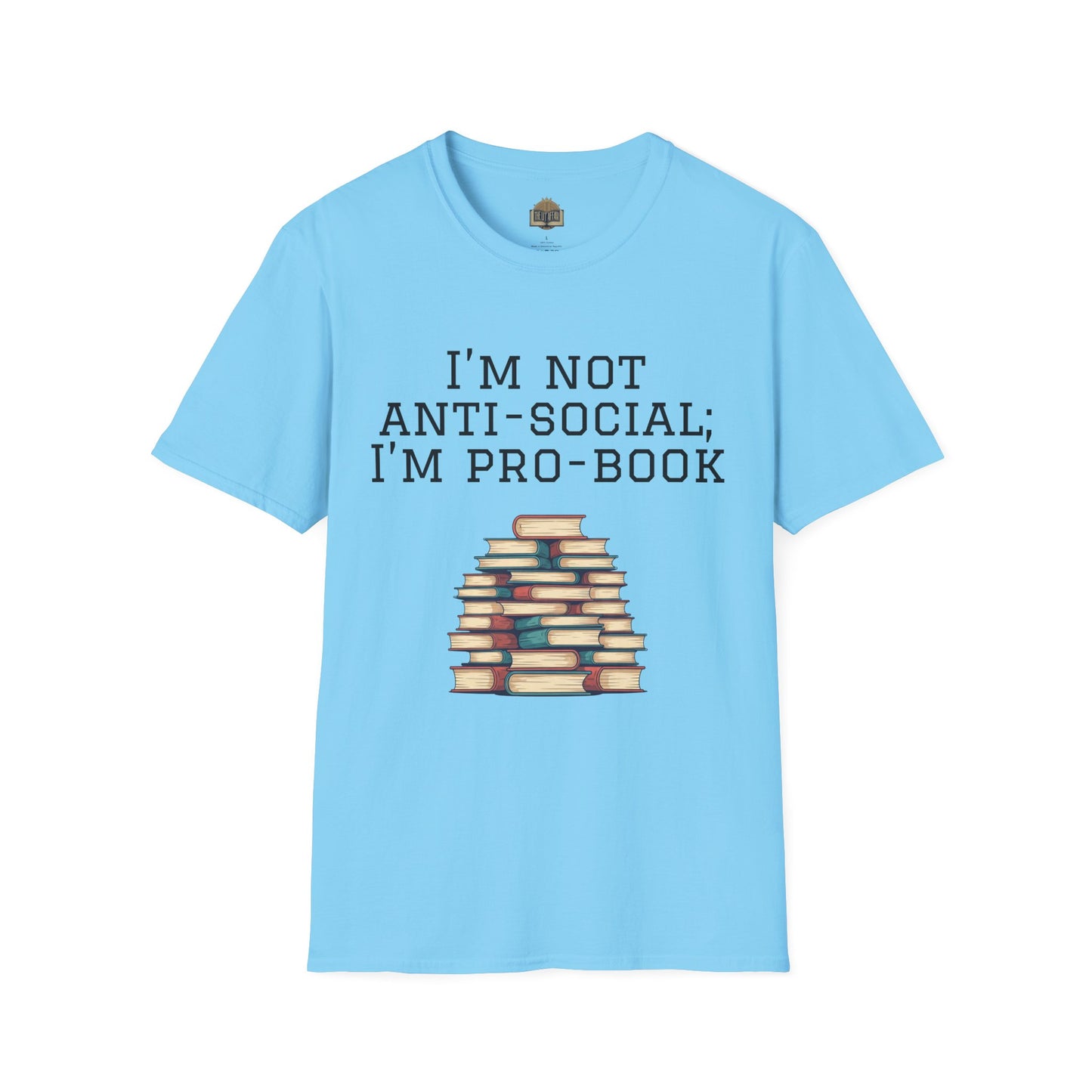 I'm Not Anti-Social I'm Pro Book Unisex Softstyle T-Shirt