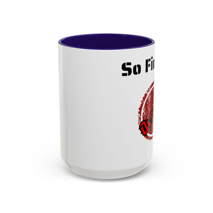 So Fine I'm overdue Colorful Mugs (11oz, 15oz)