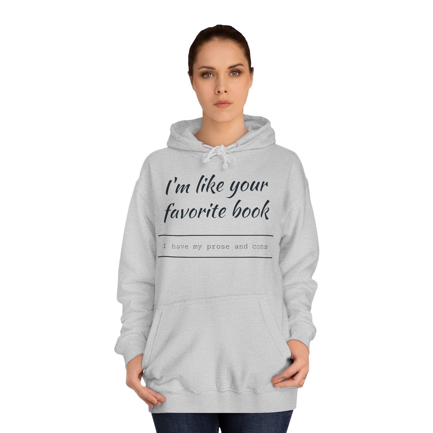 I'm Like Your Favorite Book Unisex College Hoodie