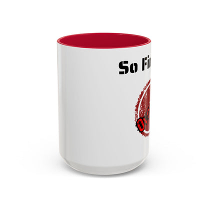 So Fine I'm overdue Colorful Mugs (11oz, 15oz)