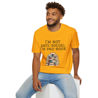 I'm Not Anti-Social I'm Pro Book Unisex Softstyle T-Shirt