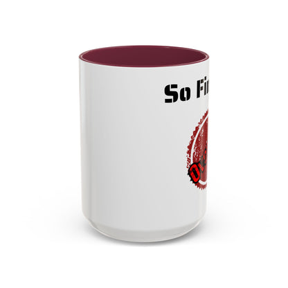 So Fine I'm overdue Colorful Mugs (11oz, 15oz)
