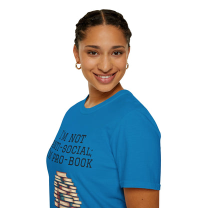 I'm Not Anti-Social I'm Pro Book Unisex Softstyle T-Shirt