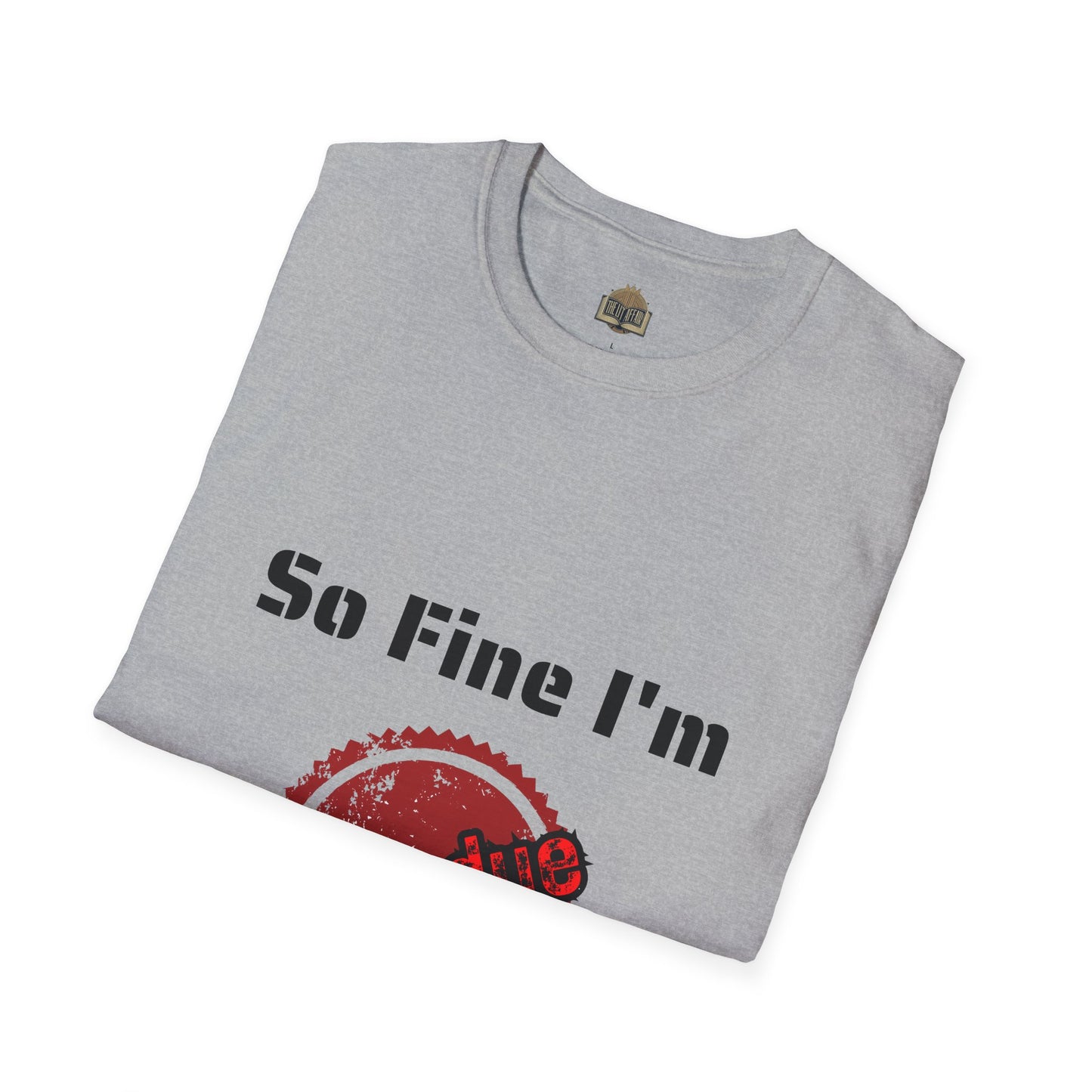 So Fine I'm Overdue Unisex Softstyle T-Shirt