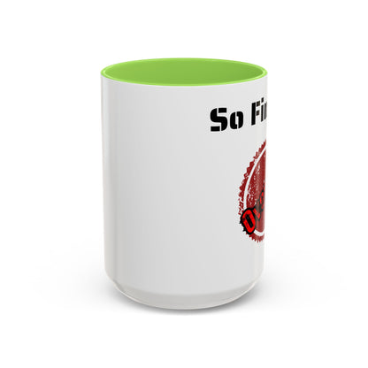 So Fine I'm overdue Colorful Mugs (11oz, 15oz)