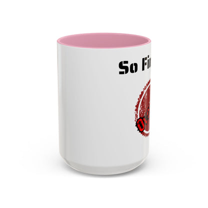 So Fine I'm overdue Colorful Mugs (11oz, 15oz)