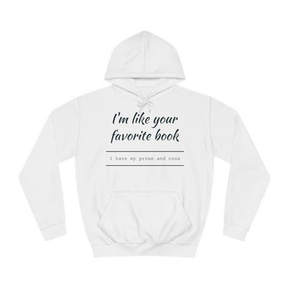 I'm Like Your Favorite Book Unisex College Hoodie