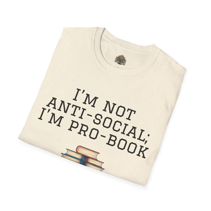 I'm Not Anti-Social I'm Pro Book Unisex Softstyle T-Shirt