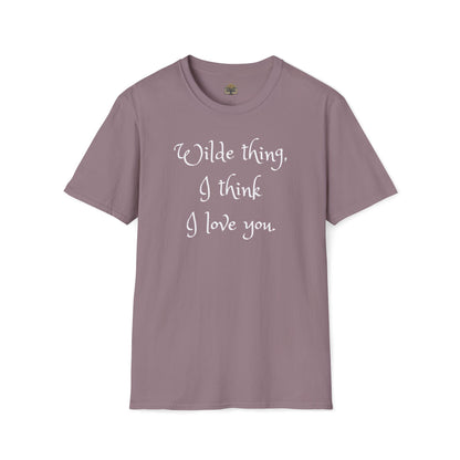 Wilde Thing, I think I love you Unisex Softstyle T-Shirt